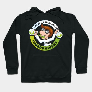 Forget Lab Safety I Want Superpowers Hoodie